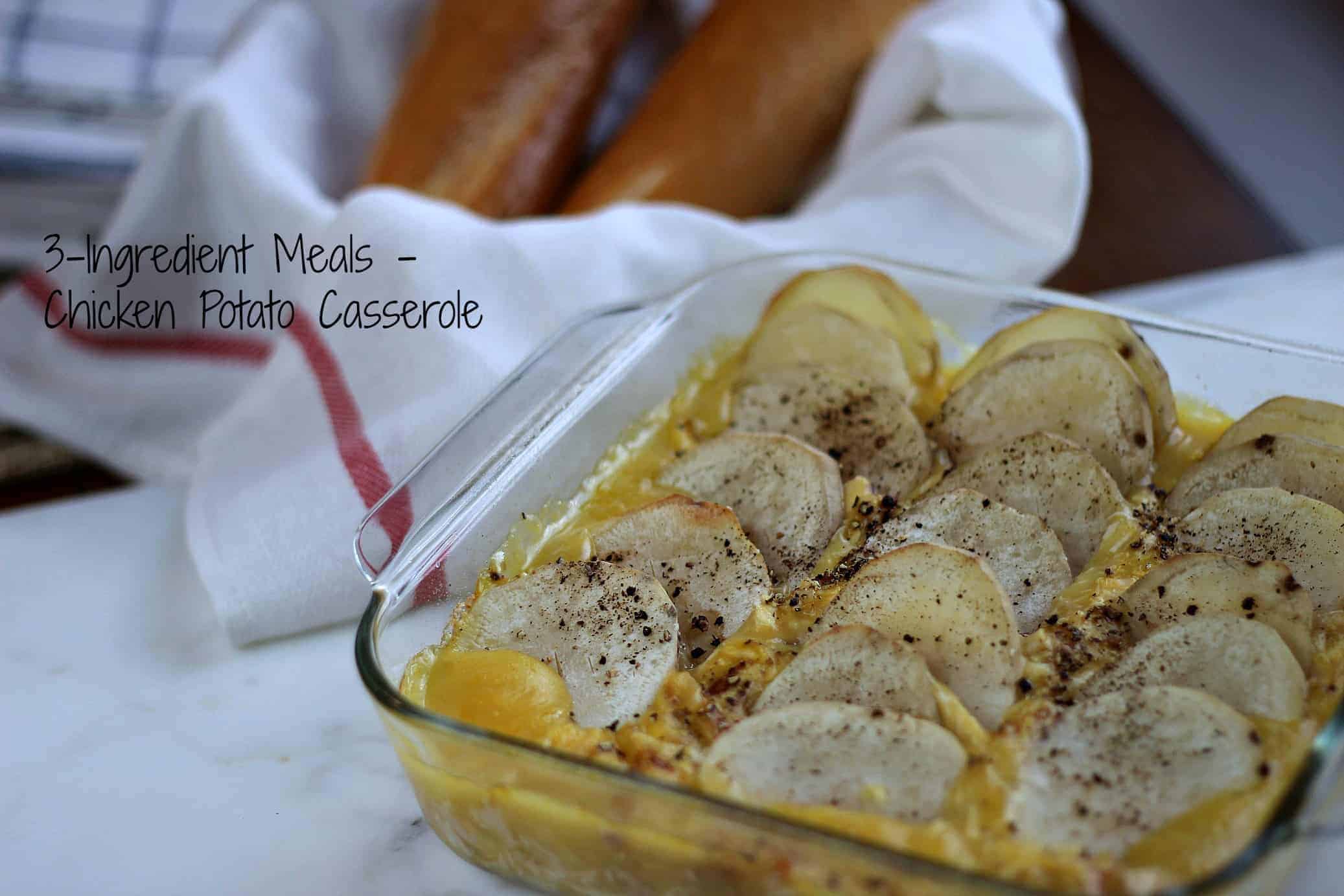 3-Ingredient Meals ~ Chicken Potato Casserole